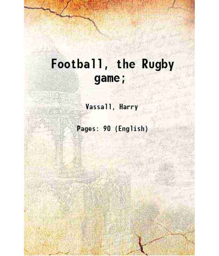     			Football, the Rugby game; 1889 [Hardcover]