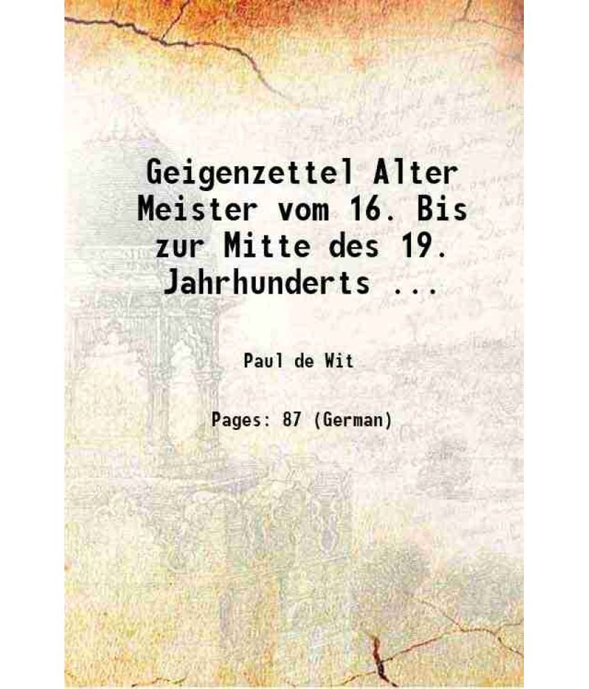     			Geigenzettel Alter Meister vom 16. Bis zur Mitte des 19. Jahrhunderts ... 1902 [Hardcover]