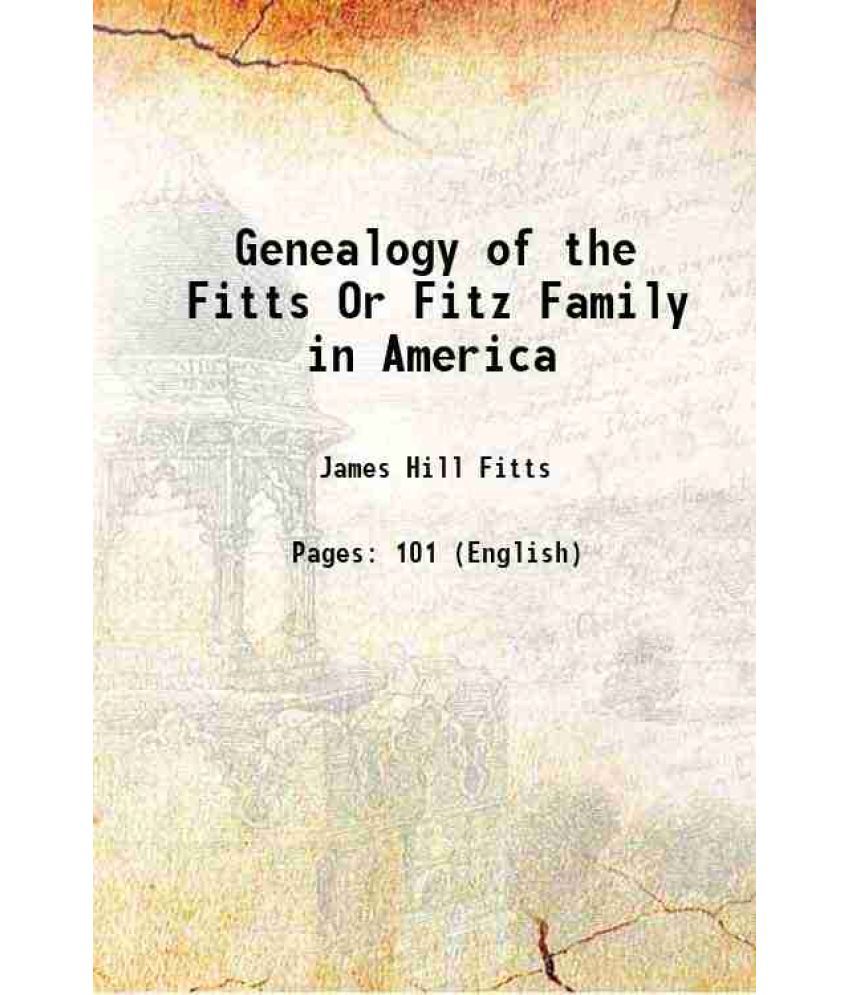     			Genealogy of the Fitts Or Fitz Family in America 1869 [Hardcover]