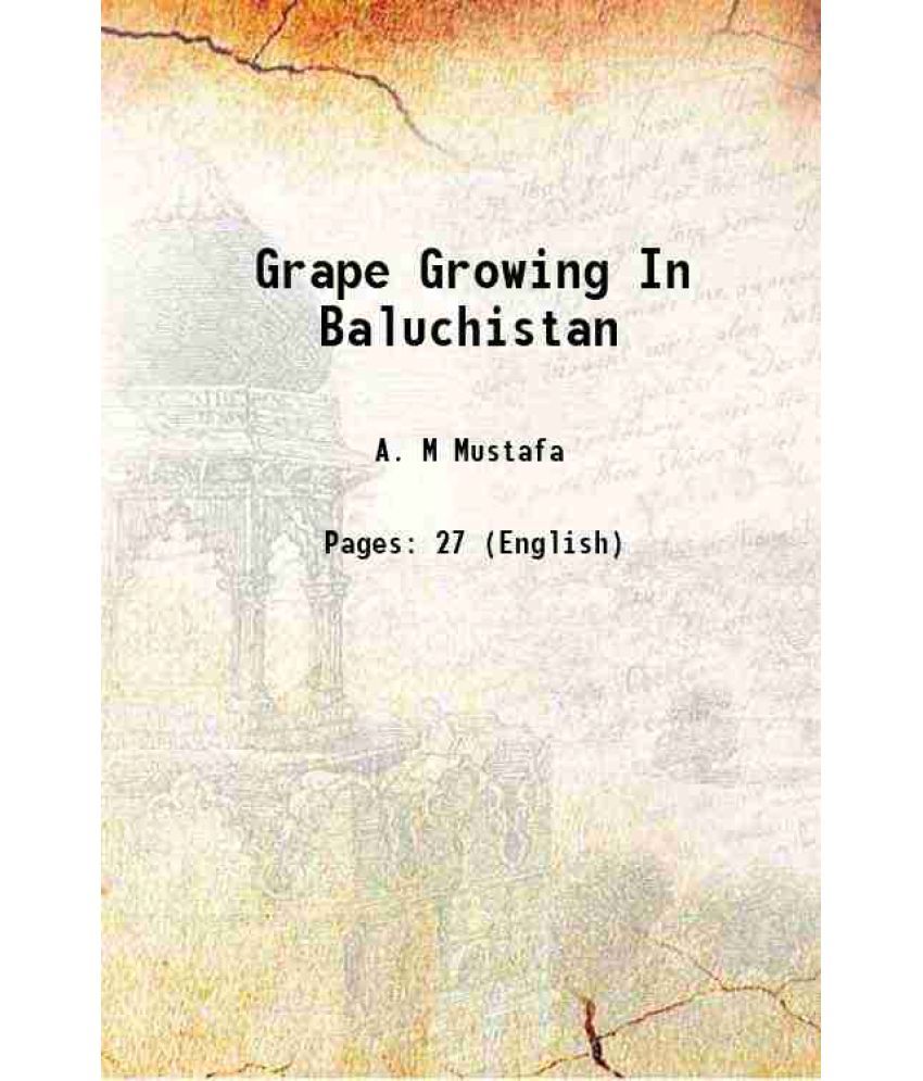     			Grape Growing In Baluchistan 1941 [Hardcover]