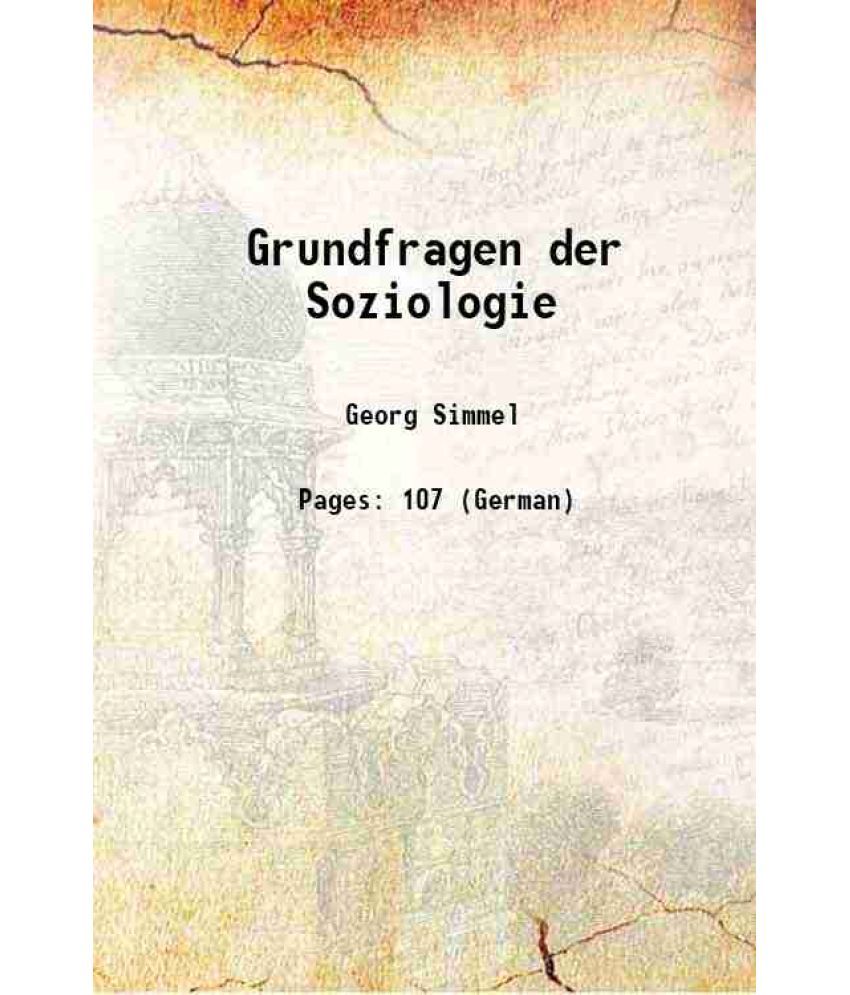     			Grundfragen der Soziologie (Individuum und Gesellschaft) 1917 [Hardcover]