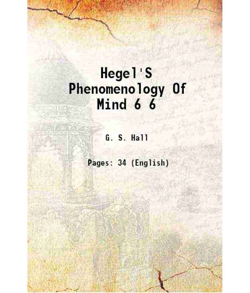     			Hegel'S Phenomenology Of Mind Volume 6 1872 [Hardcover]