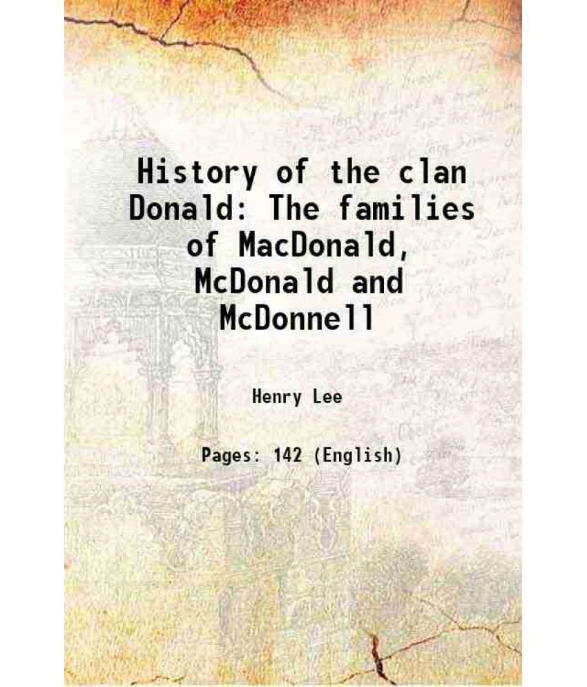     			History of the clan Donald The families of MacDonald, McDonald and McDonnell 1920 [Hardcover]