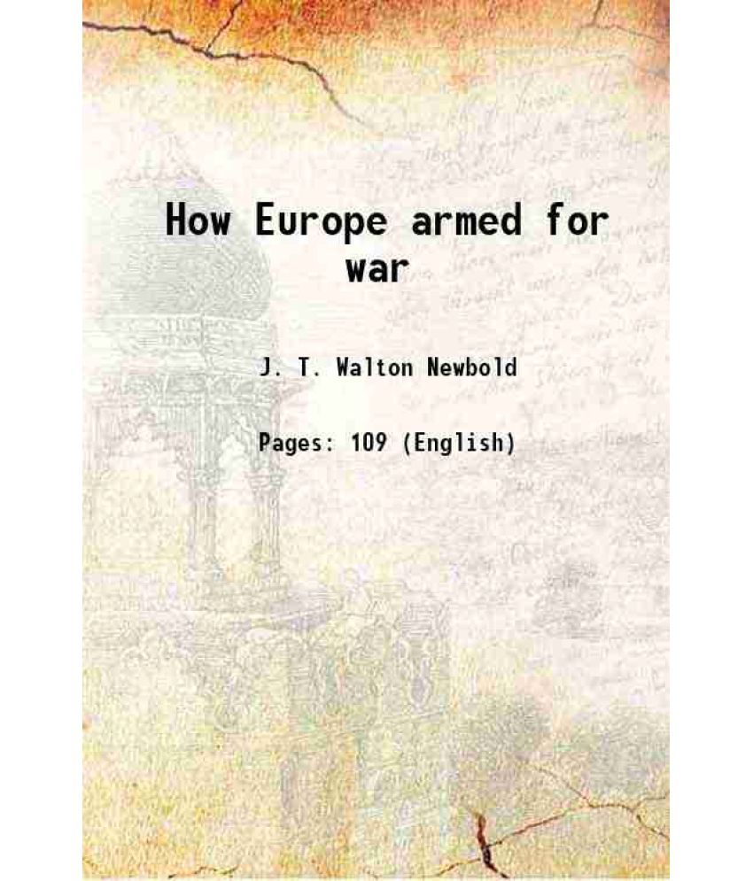     			How Europe armed for war 1916 [Hardcover]