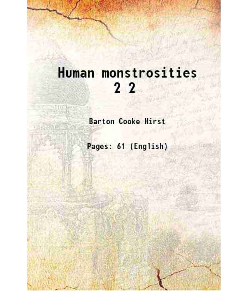     			Human monstrosities Volume 2 1891 [Hardcover]