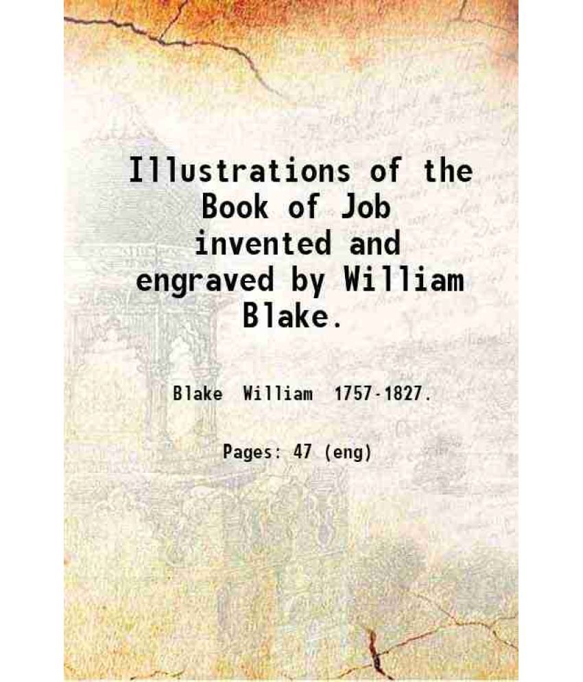     			Illustrations of the Book of Job invented and engraved by William Blake. 1903 [Hardcover]