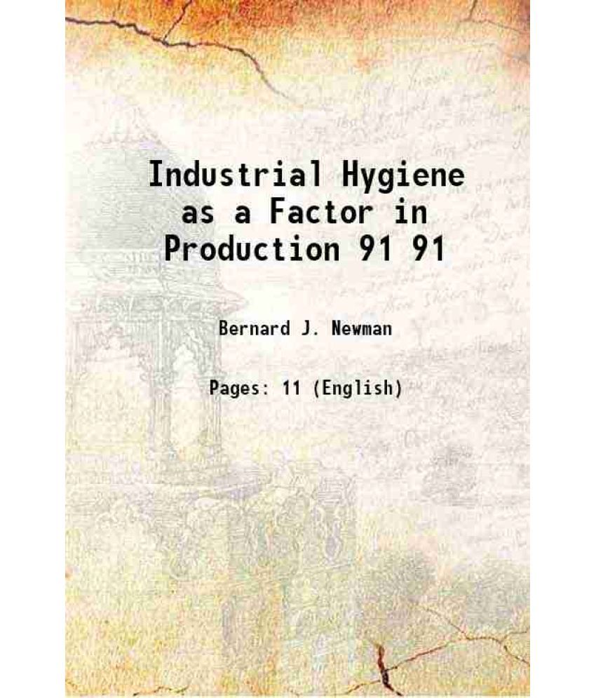     			Industrial Hygiene as a Factor in Production Volume 91 1920 [Hardcover]