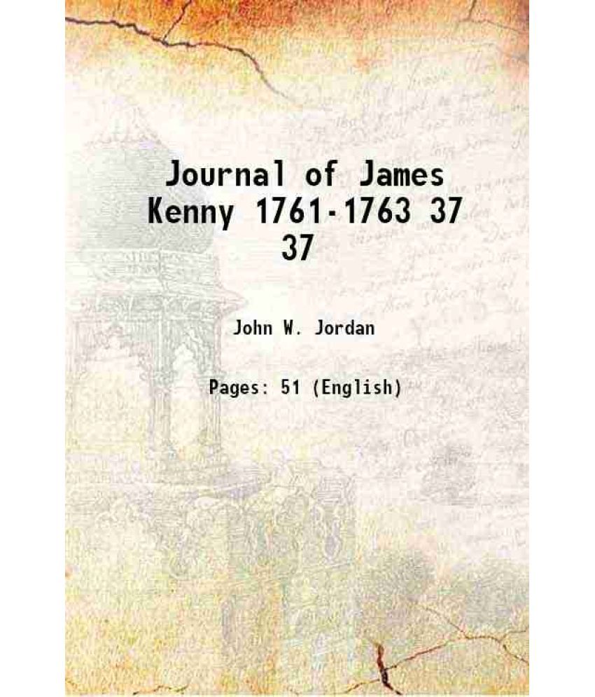     			Journal of James Kenny 1761-1763 Volume 37 1913 [Hardcover]