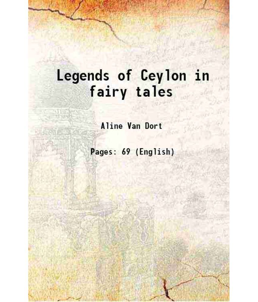    			Legends of Ceylon in fairy tales 1900 [Hardcover]