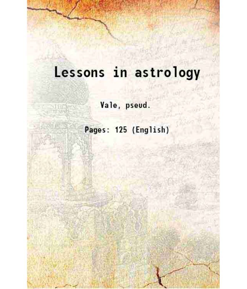     			Lessons in astrology 1898 [Hardcover]