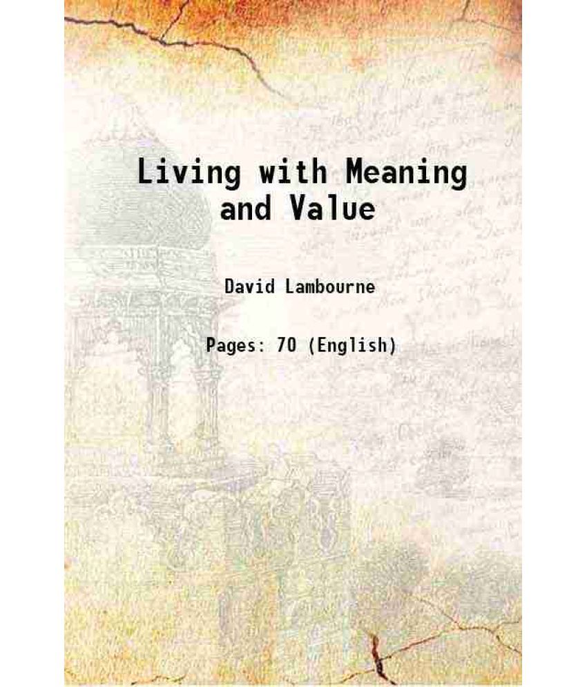     			Living with Meaning and Value [Hardcover]