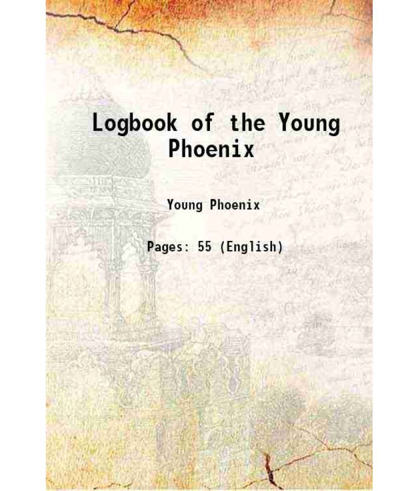     			Logbook of the Young Phoenix 1885 [Hardcover]