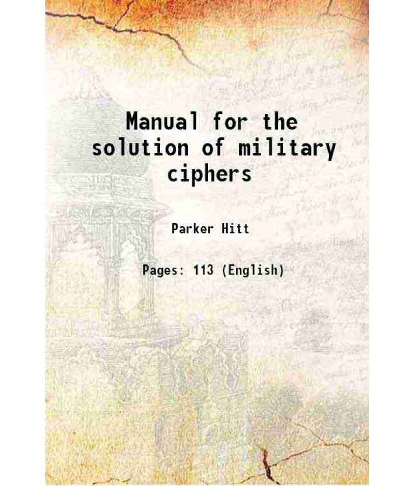     			Manual for the solution of military ciphers 1916 [Hardcover]