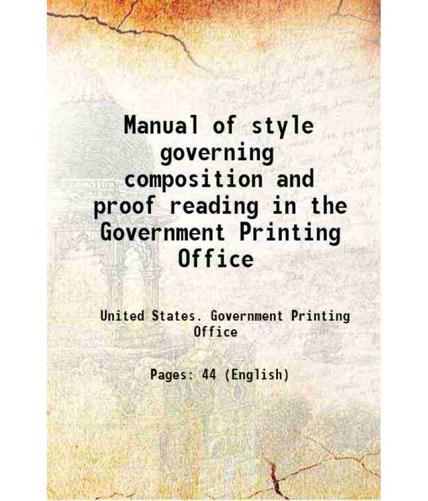     			Manual of style governing composition and proof reading in the Government Printing Office 1894 [Hardcover]