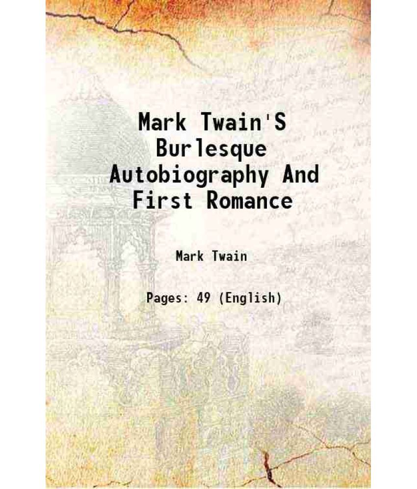     			Mark Twain's (Burlesque) Autobiography And First Romance 1871 [Hardcover]