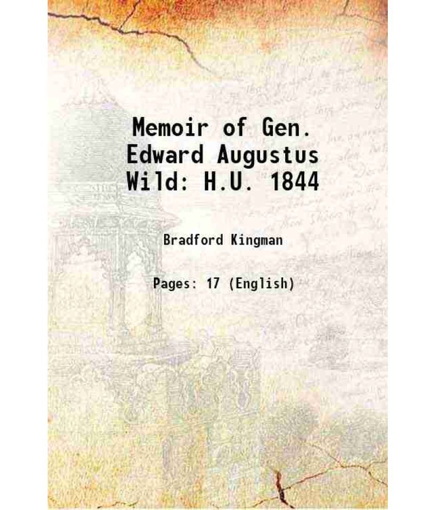     			Memoir of Gen. Edward Augustus Wild H.U. 1844 1895 [Hardcover]