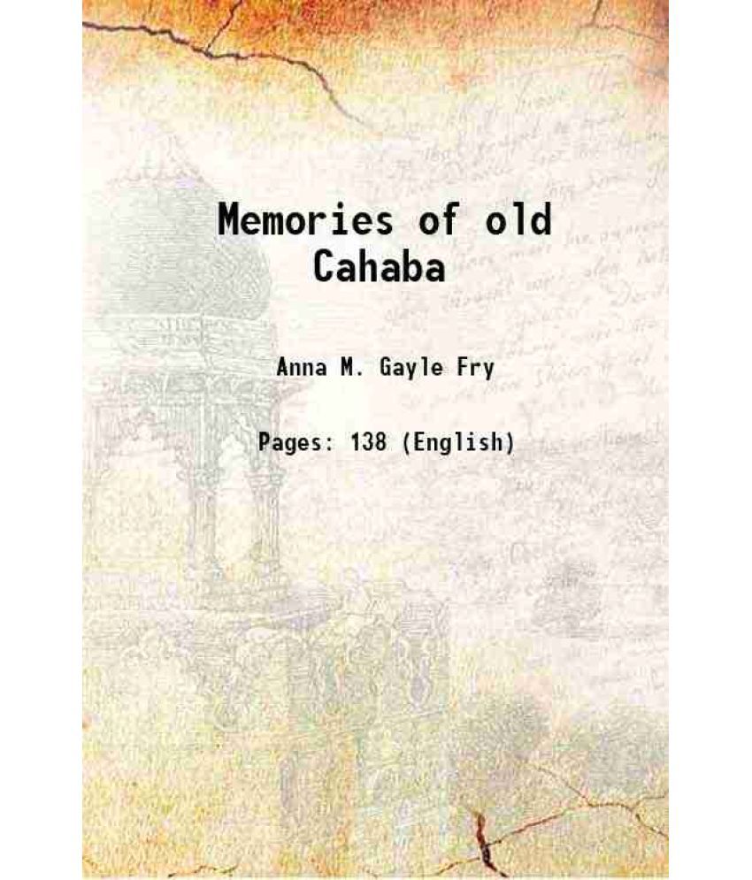    			Memories of old Cahaba 1908 [Hardcover]