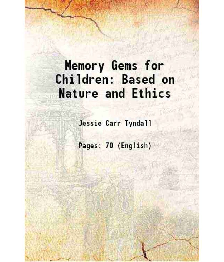     			Memory Gems for Children Based on Nature and Ethics 1912 [Hardcover]