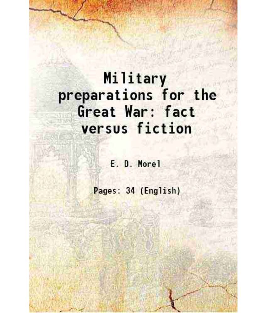     			Military preparations for the Great War fact versus fiction 1922 [Hardcover]