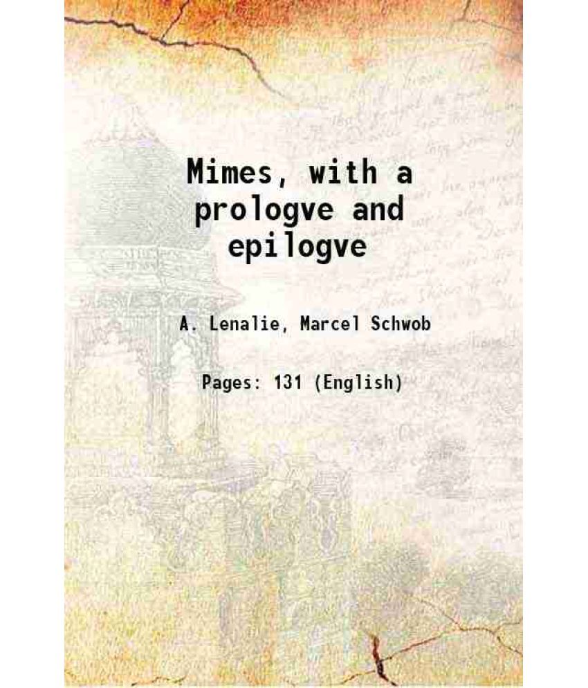     			Mimes, with a prologve and epilogve 1901 [Hardcover]