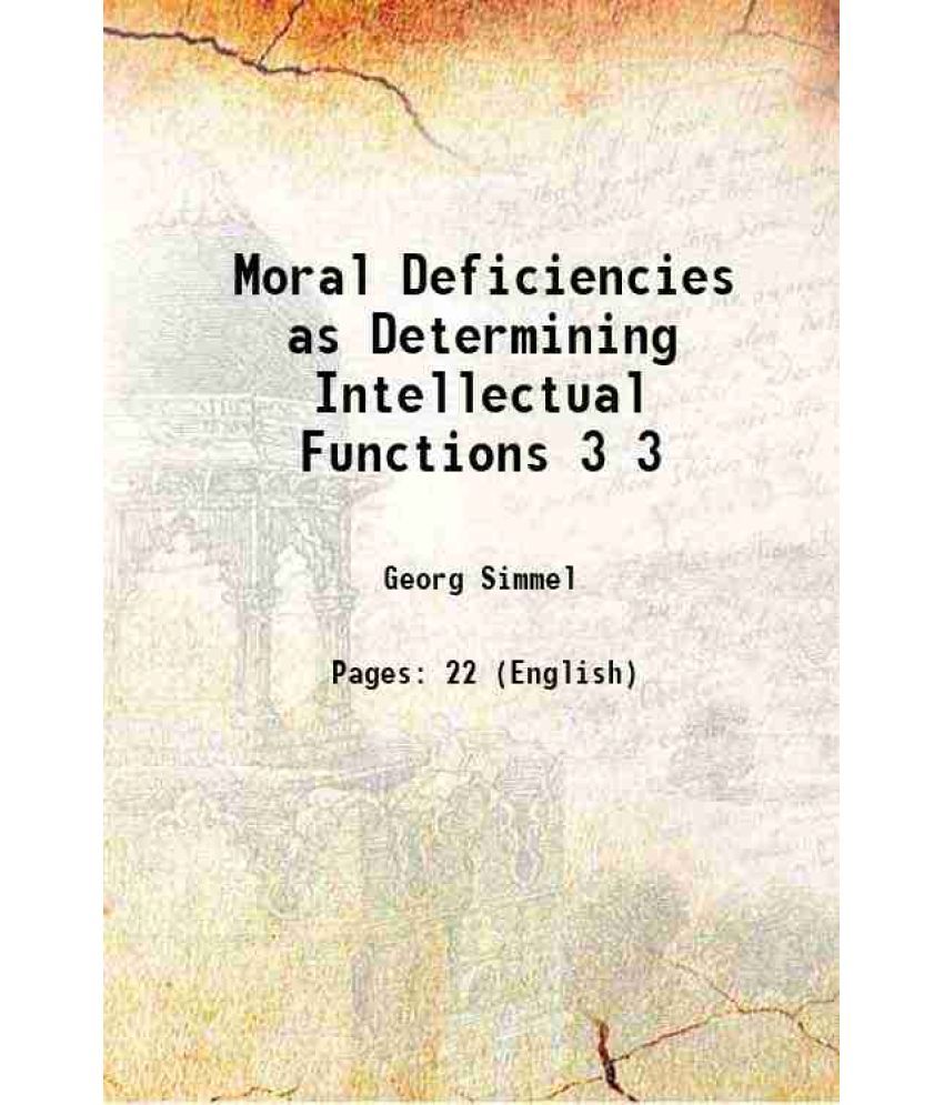     			Moral Deficiencies as Determining Intellectual Functions Volume 3 1893 [Hardcover]