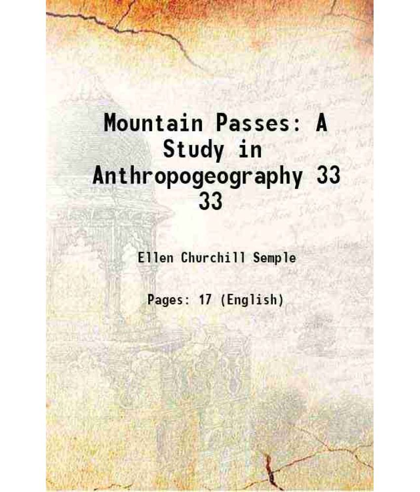     			Mountain Passes A Study in Anthropogeography Volume 33 1901 [Hardcover]