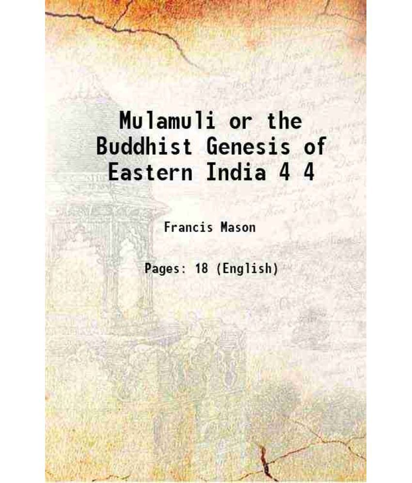     			Mulamuli or the Buddhist Genesis of Eastern India Volume 4 1854 [Hardcover]