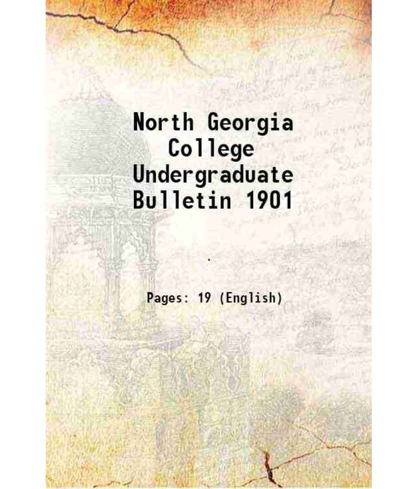     			North Georgia College Undergraduate Bulletin 1901 [Hardcover]