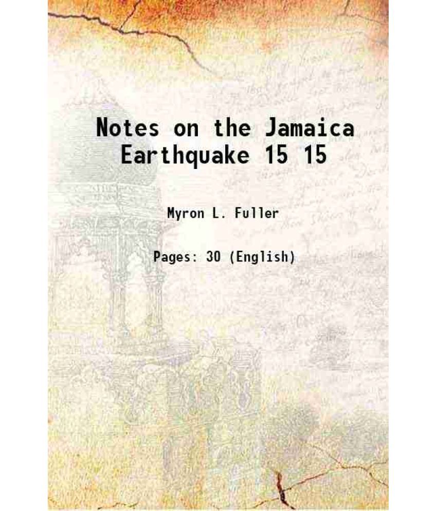     			Notes on the Jamaica Earthquake Volume 15 1907 [Hardcover]