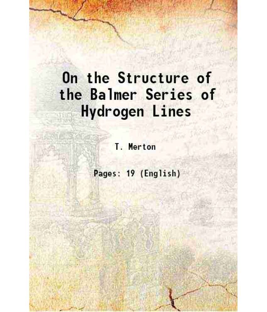     			On the Structure of the Balmer Series of Hydrogen Lines 1920 [Hardcover]