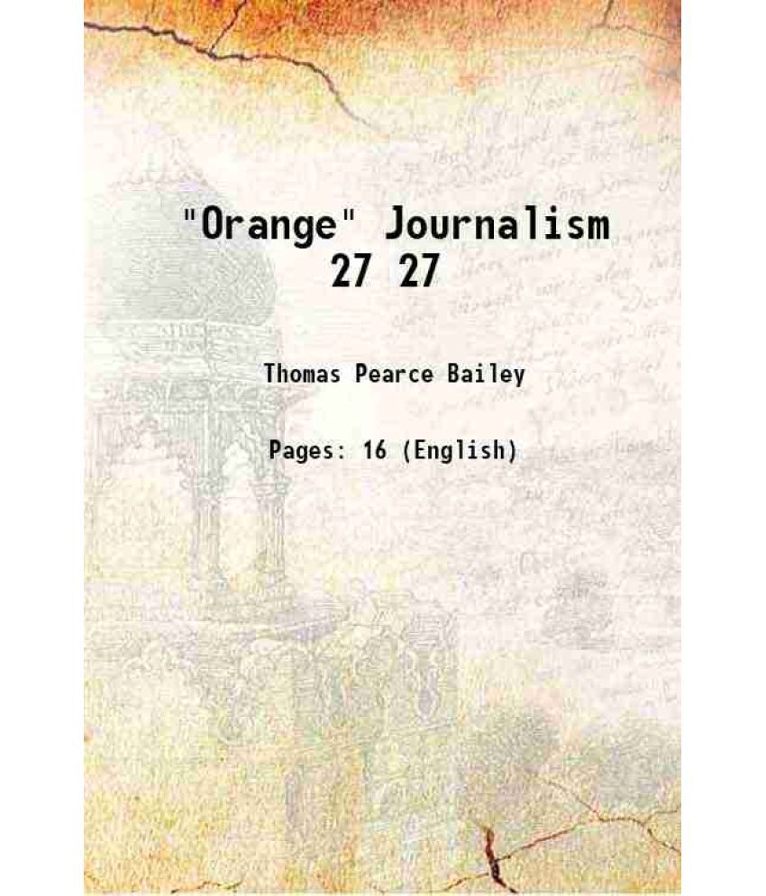     			"Orange" Journalism Volume 27 1919 [Hardcover]