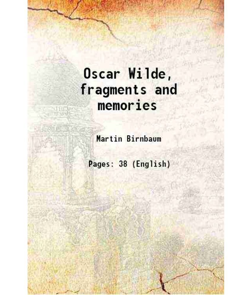     			Oscar Wilde, fragments and memories 1914 [Hardcover]