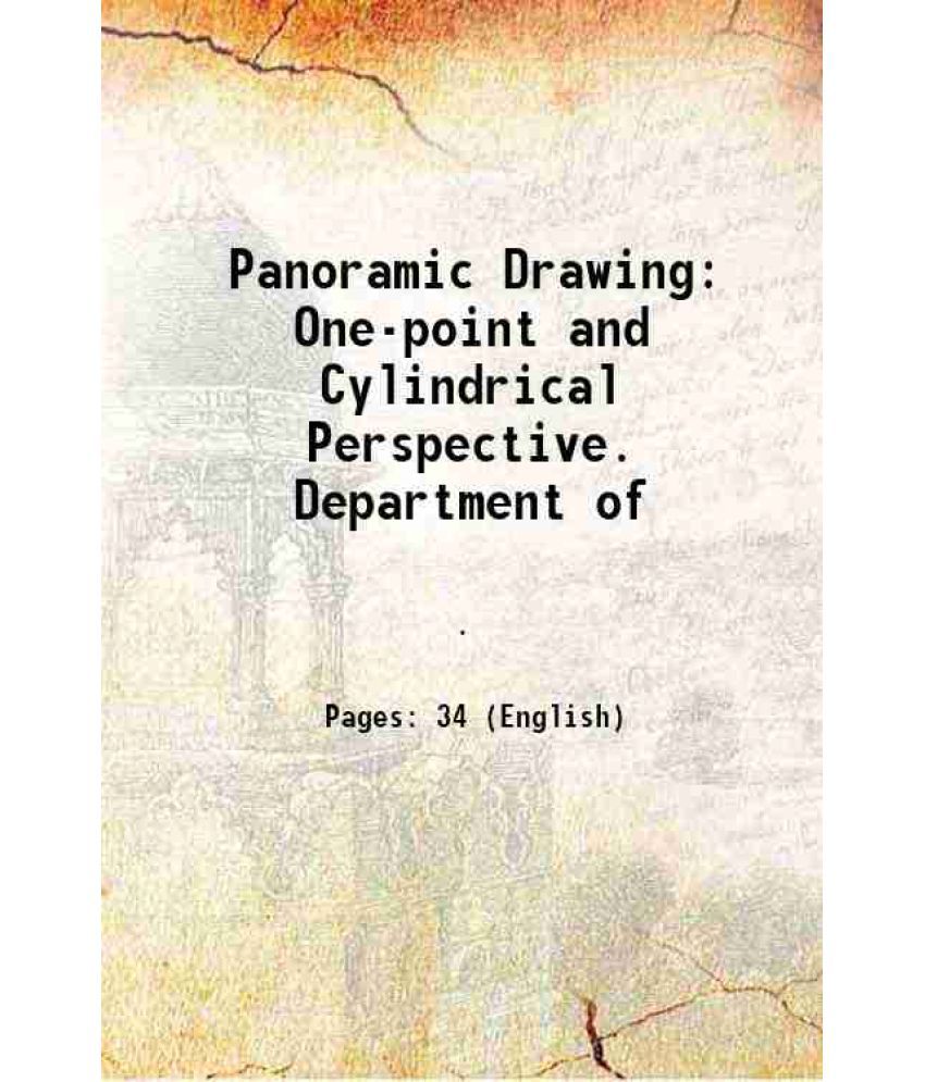    			Panoramic Drawing One-point and Cylindrical Perspective. Department of 1918 [Hardcover]