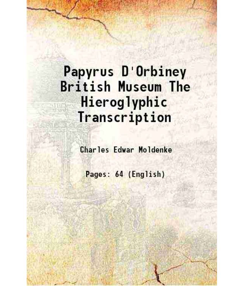     			Papyrus D'Orbiney (British Museum) The Hieroglyphic Transcription 1900 [Hardcover]