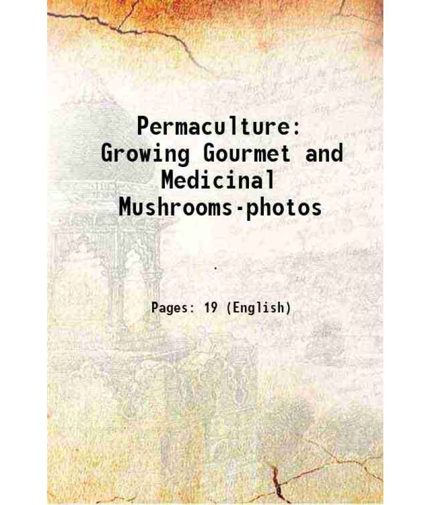     			Permaculture Growing Gourmet and Medicinal Mushrooms-photos [Hardcover]