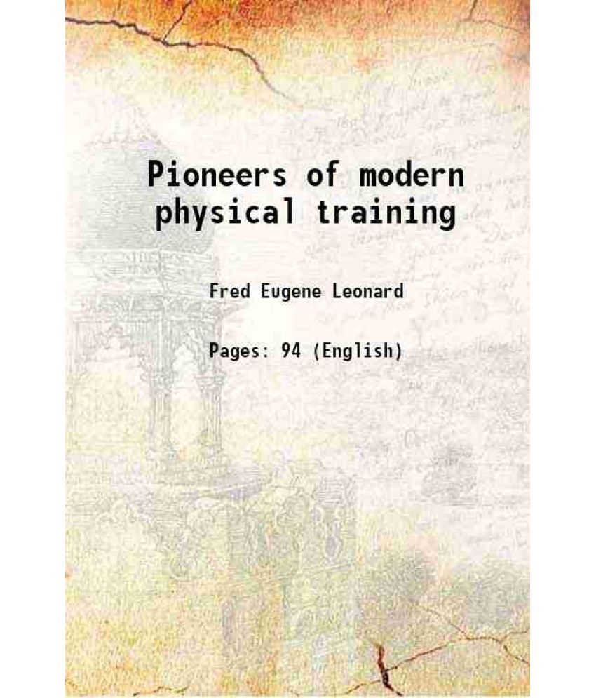     			Pioneers of modern physical training 1910 [Hardcover]