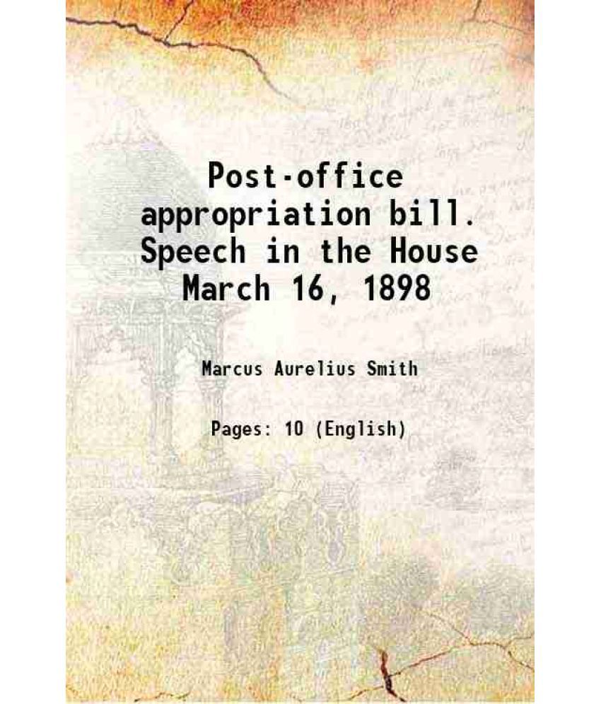     			Post-office appropriation bill. Speech in the House March 16, 1898 1898 [Hardcover]