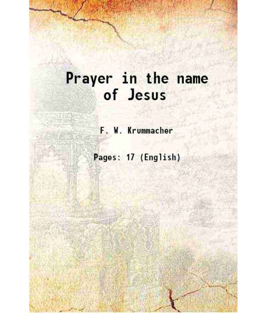     			Prayer in the name of Jesus 1863 [Hardcover]