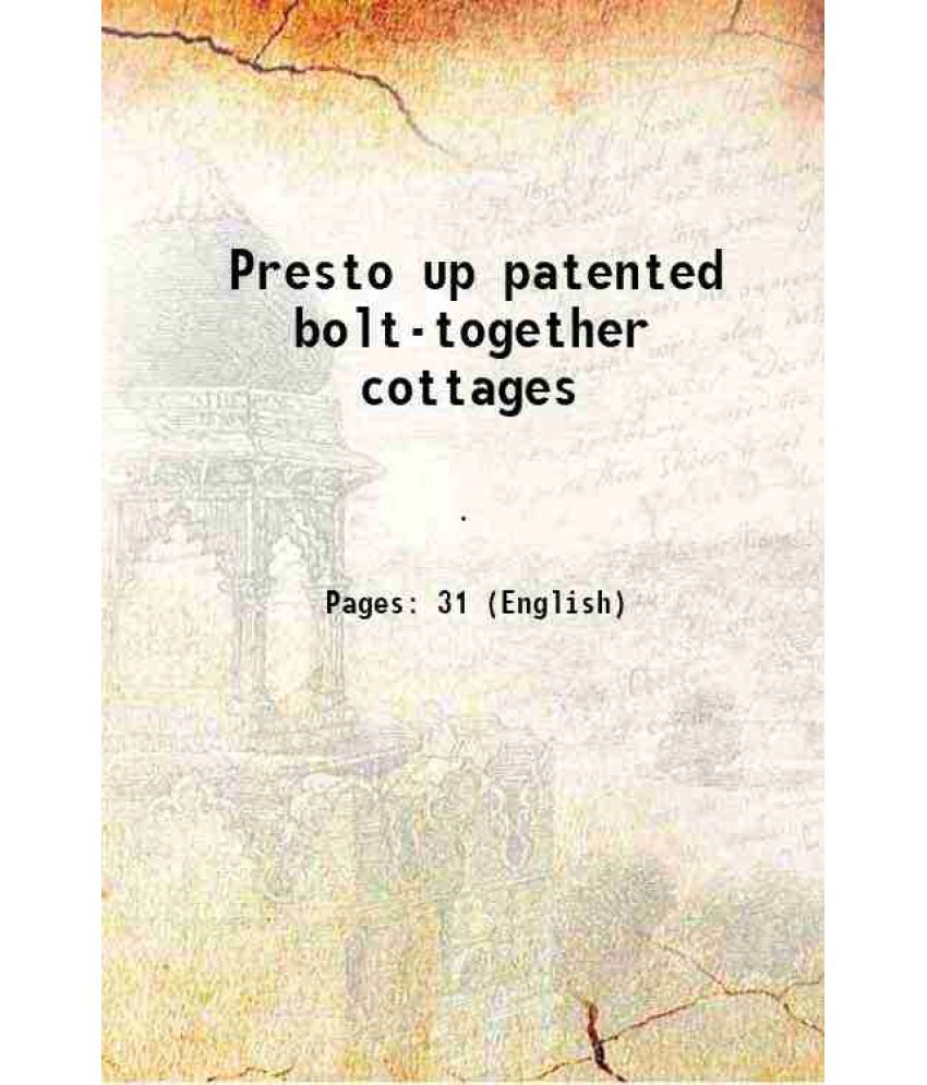     			Presto up patented bolt-together cottages 1923 [Hardcover]