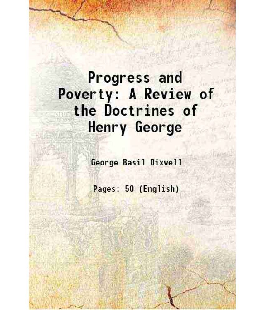     			Progress and Poverty A Review of the Doctrines of Henry George 1882 [Hardcover]