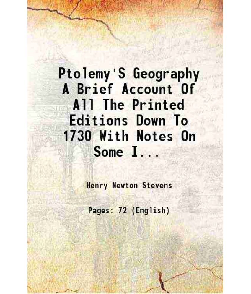     			Ptolemy'S Geography A Brief Account Of All The Printed Editions Down To 1730 With Notes On Some Important Variations Observed In That Of U [Hardcover]