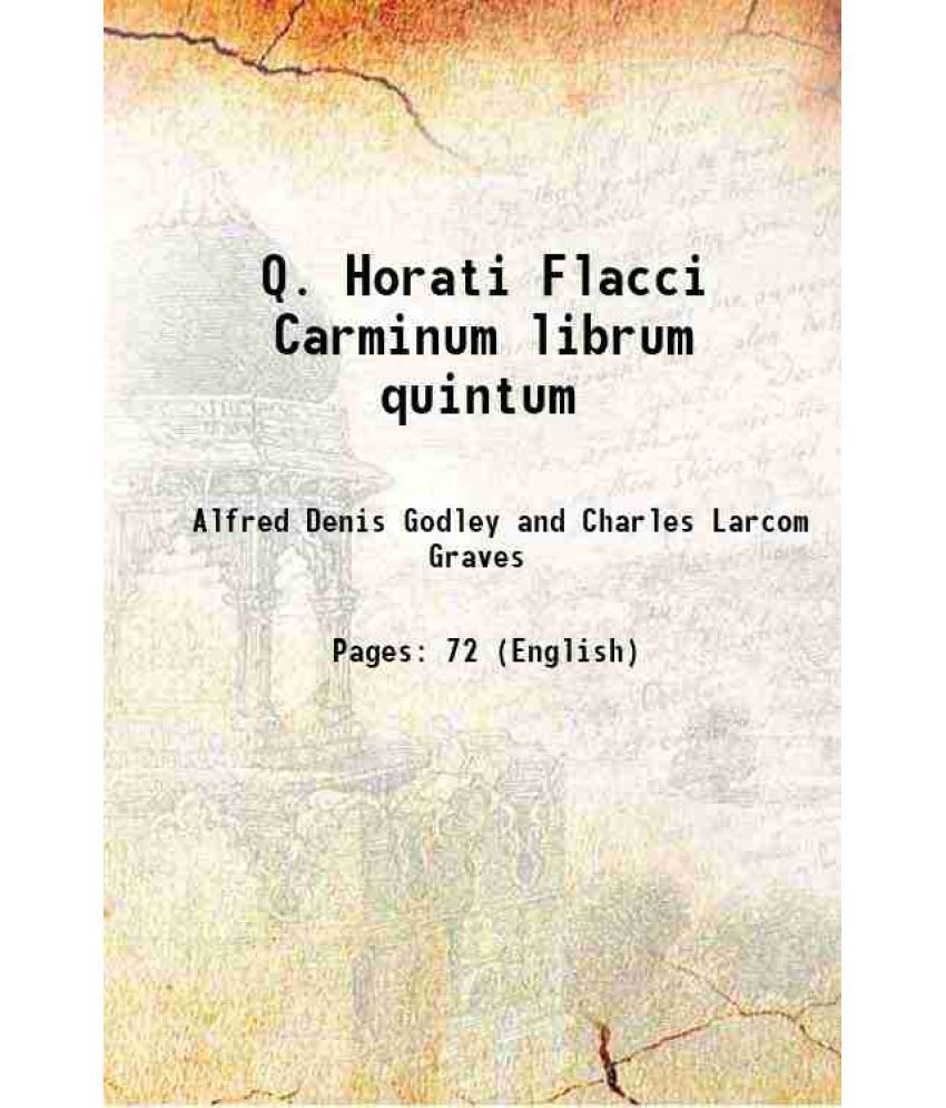     			Q. Horati Flacci Carminum librum quintum 1921 [Hardcover]