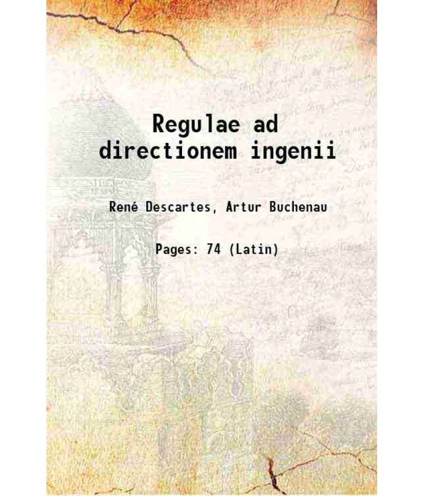     			Regulae ad directionem ingenii 1907 [Hardcover]