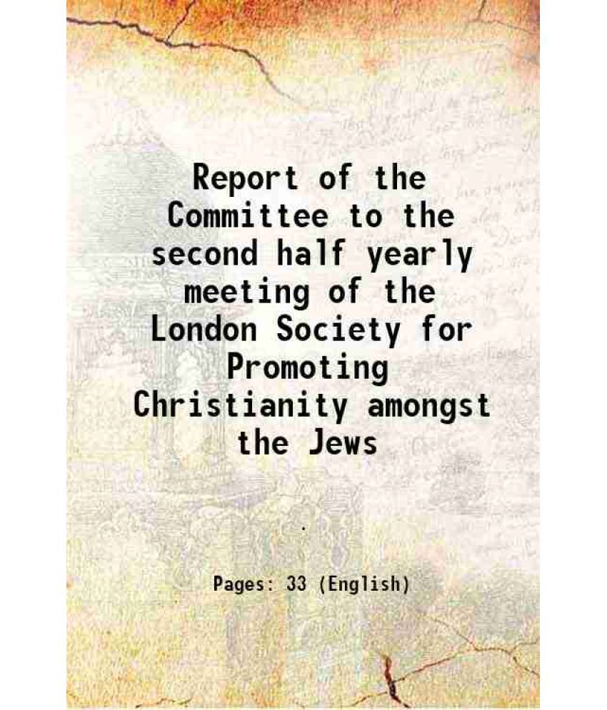     			Report of the Committee to the second half yearly meeting of the London Society for Promoting Christianity amongst the Jews 1810 [Hardcover]