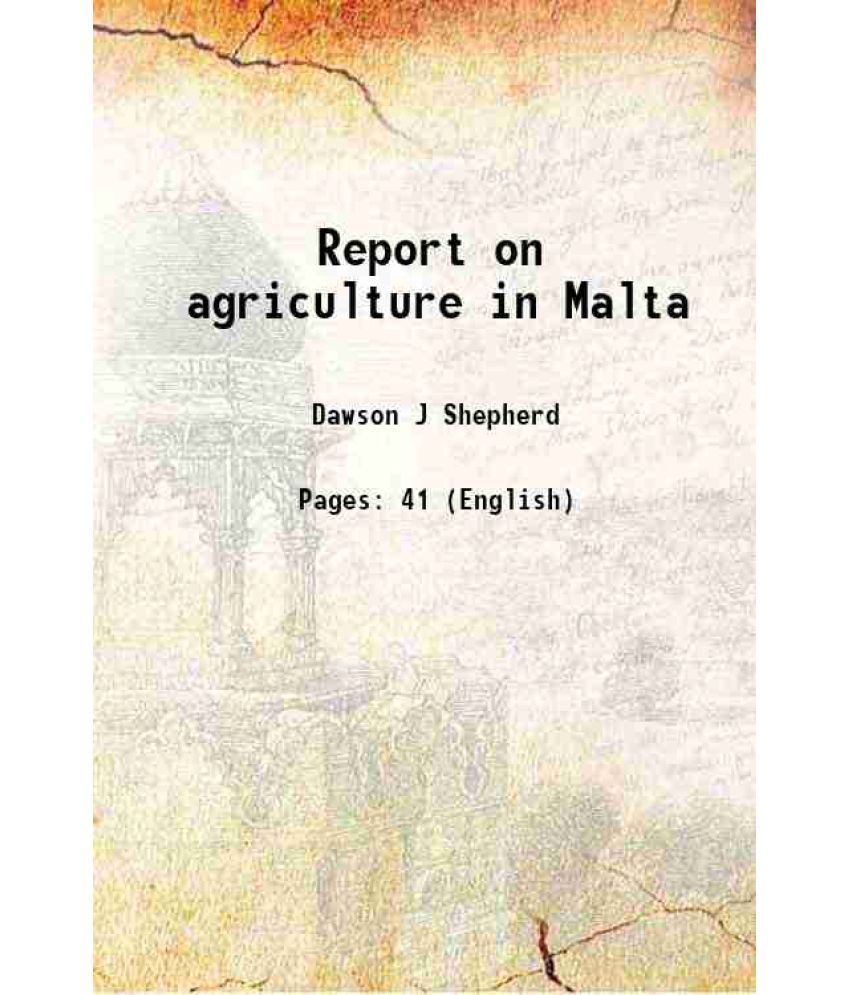     			Report on agriculture in Malta 1920 [Hardcover]