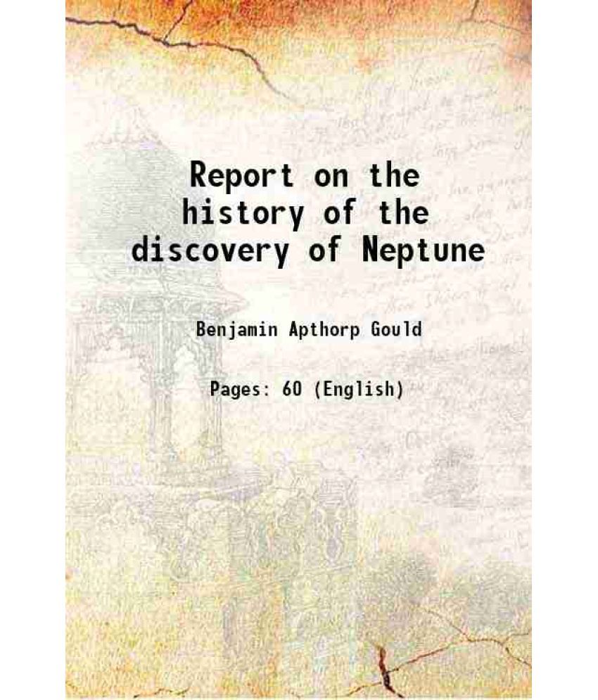     			Report on the history of the discovery of Neptune 1850 [Hardcover]