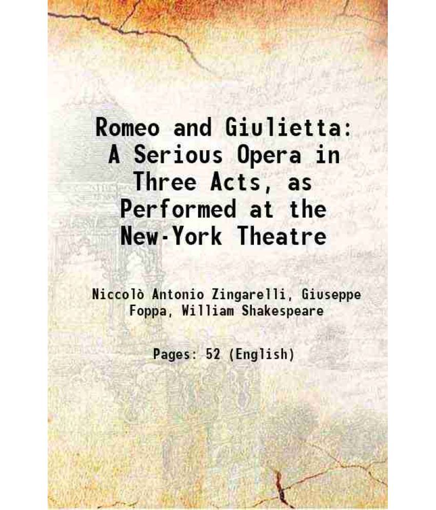     			Romeo and Giulietta: A Serious Opera in Three Acts, as Performed at the New-York Theatre 1826 [Hardcover]