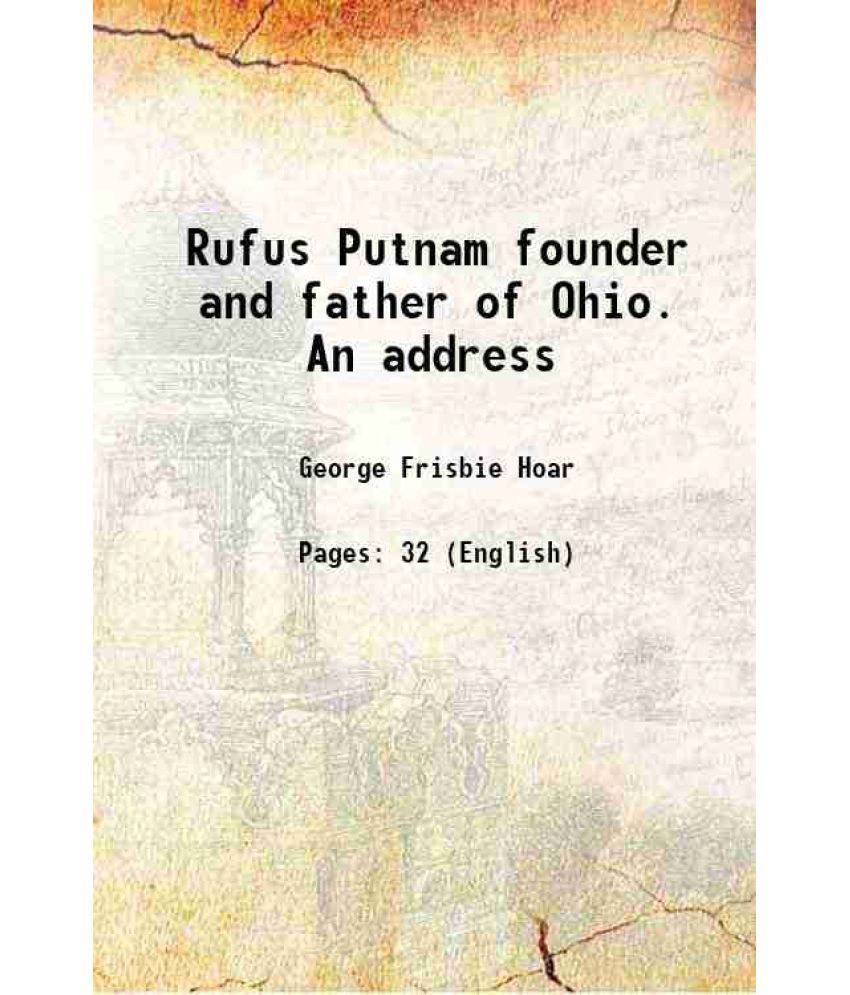     			Rufus Putnam founder and father of Ohio. An address 1898 [Hardcover]