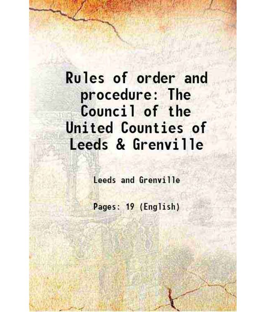     			Rules of order and procedure The Council of the United Counties of Leeds & Grenville 1881 [Hardcover]