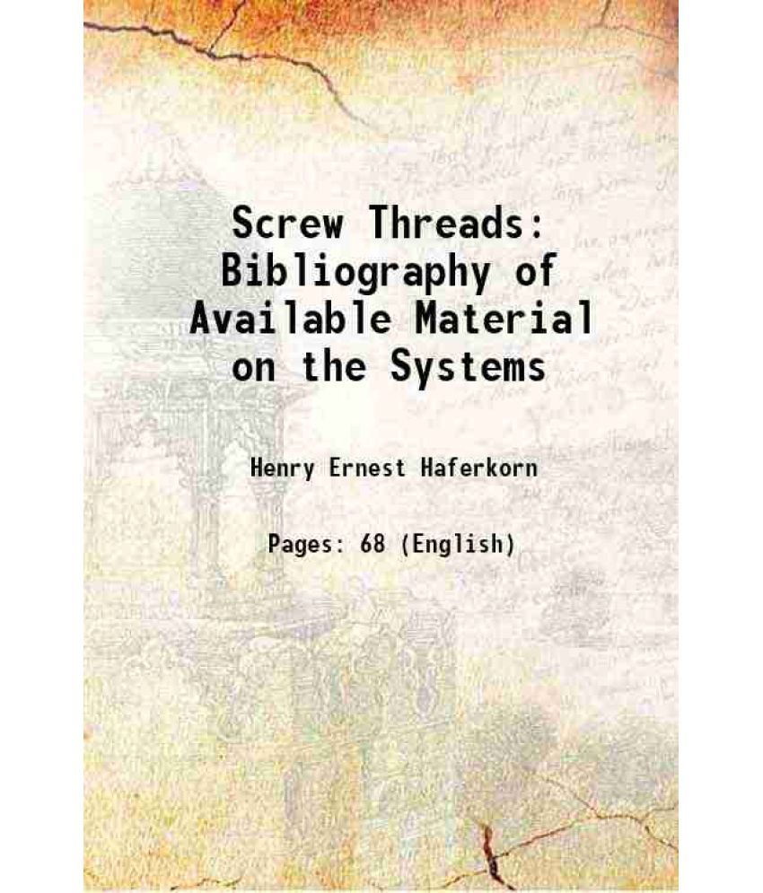     			Screw Threads: Bibliography of Available Material on the Systems 1918 [Hardcover]